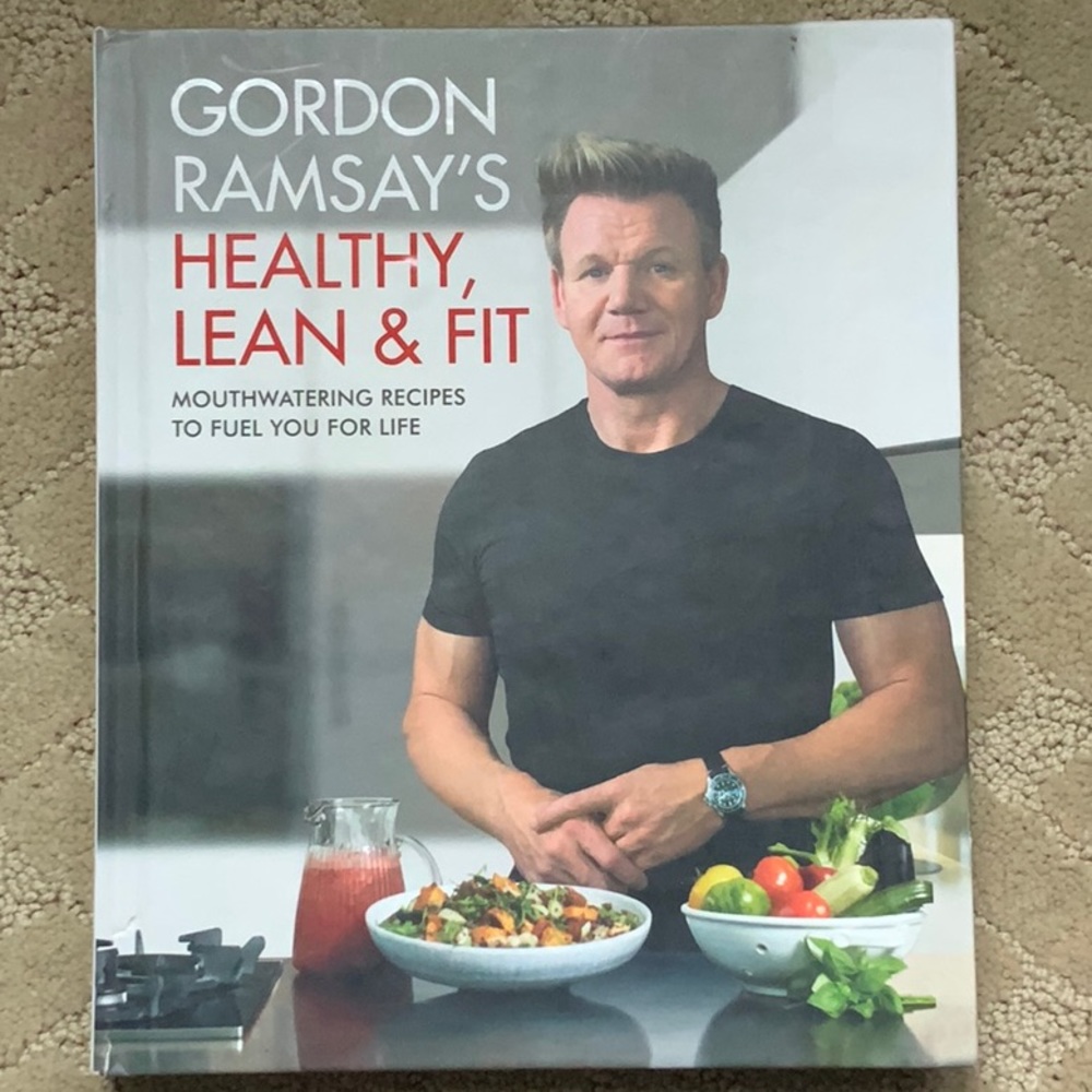 Gordon Ramsay Healthy, Lean and Fit Cookbook
